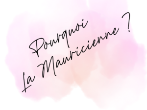 À PROPOS pourquoi la mauricienne 2